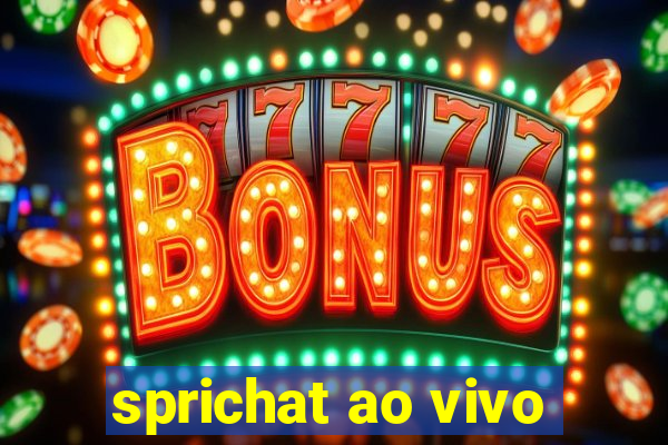 sprichat ao vivo